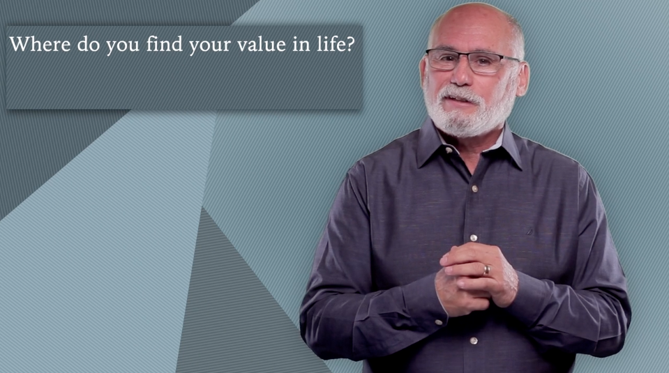 Where do You Find Value in Your life?